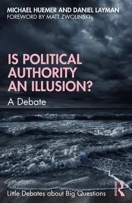 Je politická autorita iluzí? Debata - Is Political Authority an Illusion?: A Debate