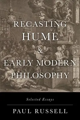 Přetváření Huma a raně novověké filosofie: Vybrané eseje - Recasting Hume and Early Modern Philosophy: Selected Essays