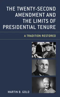 Dvaadvacátý dodatek a meze prezidentského mandátu: Obnovená tradice - The Twenty-Second Amendment and the Limits of Presidential Tenure: A Tradition Restored