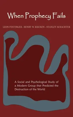 Když selže proroctví: Sociální a psychologická studie o moderní skupině, která předpověděla zkázu světa - When Prophecy Fails: A Social and Psychological Study of a Modern Group That Predicted the Destruction of the World