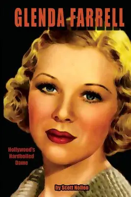 Glenda Farrellová: Hollywoodská dáma v tvrdém stylu - Glenda Farrell: Hollywood's Hardboiled Dame