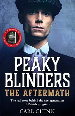 Peaky Blinders (Peaky Blinders): (The Aftermath) Skutečný příběh nové generace britských gangsterů (The Real Story Behind the Next Generation of British Gangsters) - Peaky Blinders: The Aftermath: The Real Story Behind the Next Generation of British Gangsters