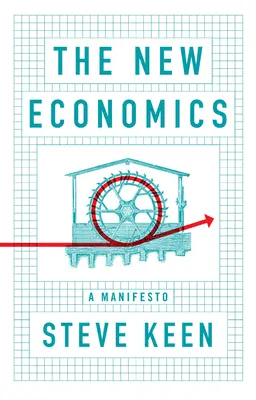 Nová ekonomie: Manifest - The New Economics: A Manifesto
