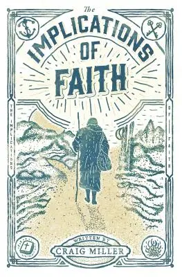 Důsledky víry: kniha o víře, poutnictví a probuzení - The Implications of Faith: a book about faith, pilgrimage, and revival