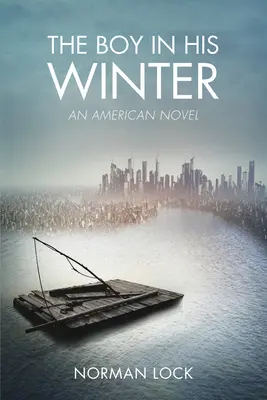 Chlapec ve své zimě: Americký román - The Boy in His Winter: An American Novel