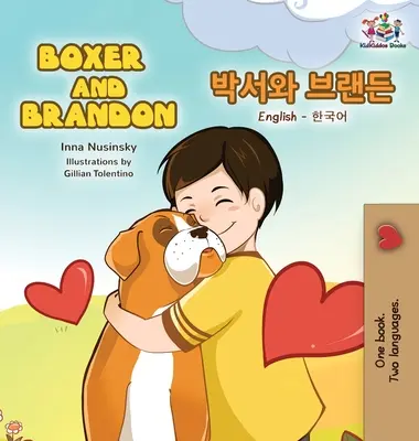 Boxer a Brandon: Anglickokorejské dvojjazyčné knihy pro děti - Boxer and Brandon: English Korean Bilingual Children's Books