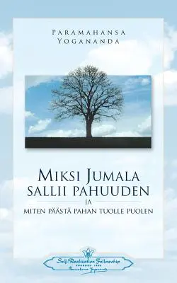 Miksi Jumala Sallii Pahuuden: Ja Miten Pst Pahan Tuolle Puolen - Proč Bůh připouští zlo (finsky) - Miksi Jumala Sallii Pahuuden: Ja Miten Pst Pahan Tuolle Puolen - Why God Permits Evil (Finnish)