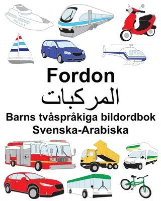 Švédsko-arabský Fordon Dětský vícejazyčný obrázkový slovník - Svenska-Arabiska Fordon Barns tvsprkiga bildordbok