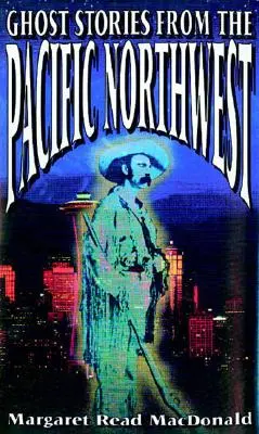Strašidelné příběhy ze severozápadního Pacifiku - Ghost Stories from the Pacific Northwest