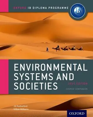 Ib Environmental Systems and Societies Course Book: 2015 Edition (Učebnice environmentálních systémů a společností): Oxford Ib Diploma Program - Ib Environmental Systems and Societies Course Book: 2015 Edition: Oxford Ib Diploma Program