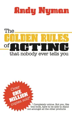 Zlatá pravidla herectví: To vám nikdo nikdy neřekne - The Golden Rules of Acting: That Nobody Ever Tells You