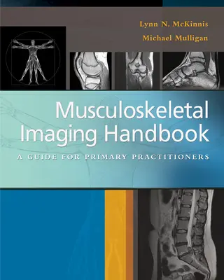 Příručka muskuloskeletálního zobrazování: Příručka pro primární lékaře - Musculoskeletal Imaging Handbook: A Guide for Primary Practitioners