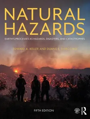 Přírodní nebezpečí: Procesy na Zemi jako nebezpečí, katastrofy a neštěstí - Natural Hazards: Earth's Processes as Hazards, Disasters, and Catastrophes
