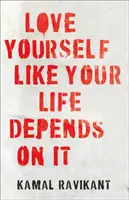 Milujte se, jako by na tom závisel váš život - Love Yourself Like Your Life Depends on It
