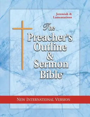 Kazatelská osnova a Bible pro kázání: Bible kralická (Královský zákoník) - Svazek 1: Jeremiáš - Pláč: Nová mezinárodní verze: Jeremiáš a Jeremiášovy verše - The Preacher's Outline & Sermon Bible: Jeremiah-Lamentations: New International Version