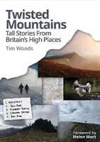 Zkroucené hory - Vysoké příběhy z britských velehor - Twisted Mountains - Tall Stories from Britain's High Places
