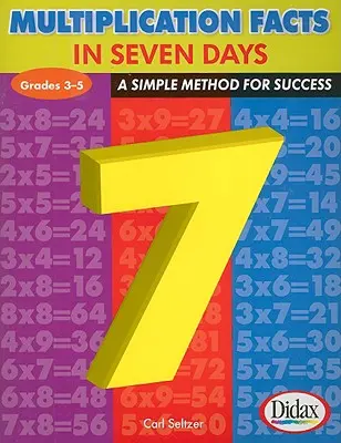 Fakta násobení za 7 dní, třídy 3-5: Jednoduchá metoda pro úspěch - Multiplication Facts in 7 Days, Grades 3-5: A Simple Method for Success