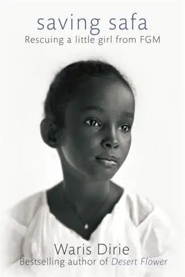 Zachránit Safu: Záchrana holčičky před mrzačením ženských pohlavních orgánů - Saving Safa: Rescuing a Little Girl from FGM