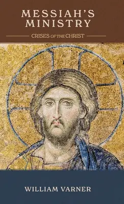 Mesiášova služba: Krize Krista - Messiah's Ministry: Crises of the Christ