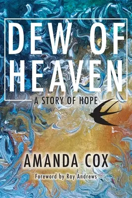 Nebeská rosa: Příběh o naději - Dew of Heaven: A Story of Hope
