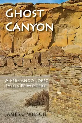 Kaňon duchů: Záhada Fernanda Lopeze ze Santa Fe - Ghost Canyon: A Fernando Lopez Santa Fe Mystery