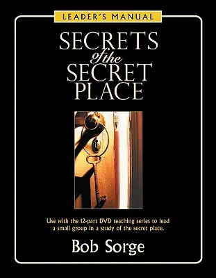 Tajemství tajného místa: Příručka pro vedoucí - Secrets of the Secret Place: Leader's Manual
