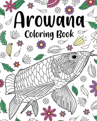 Arowana Omalovánky - Arowana Coloring Book