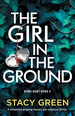 Dívka v zemi: Zcela strhující mysteriózní thriller plný napětí: Dívka na dně. - The Girl in the Ground: A completely gripping mystery and suspense thriller