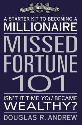 Zmeškané štěstí 101: Startovací sada, jak se stát milionářem - Missed Fortune 101: A Starter Kit to Becoming a Millionaire