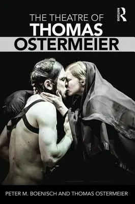 Divadlo Thomase Ostermeiera - The Theatre of Thomas Ostermeier