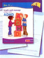 Jak učit a zvládat děti s ADHD - How to Teach and Manage Children with ADHD