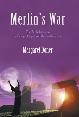 Merlinova válka: Bitva mezi Rodinou světla a Rodinou temnoty - Merlin's War: The Battle Between the Family of Light and the Family of Dark