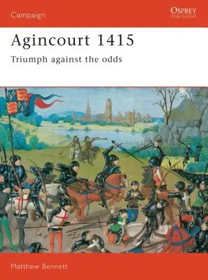 Agincourt 1415: Vítězství navzdory nepřízni osudu - Agincourt 1415: Triumph Against the Odds
