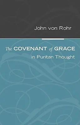 Smlouva o milosti v puritánském myšlení - The Covenant of Grace in Puritan Thought