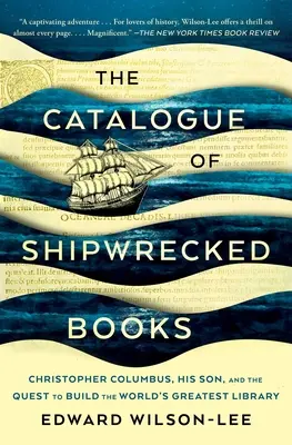 Katalog ztroskotaných knih: Kryštof Kolumbus, jeho syn a snaha vybudovat největší knihovnu na světě - The Catalogue of Shipwrecked Books: Christopher Columbus, His Son, and the Quest to Build the World's Greatest Library