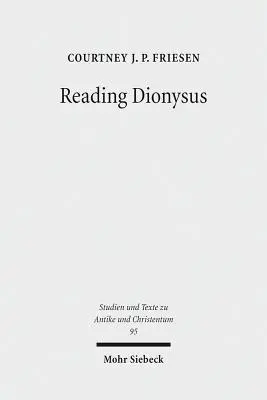 Čtení Dionýsa: Euripidovy Bakchy a kulturní spor Řeků, Židů, Římanů a křesťanů - Reading Dionysus: Euripides' Bacchae and the Cultural Contestations of Greeks, Jews, Romans, and Christians