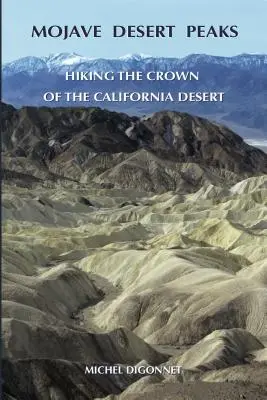 Vrcholky Mohavské pouště: Pěší turistika po korunách kalifornské pouště - Mojave Desert Peaks: Hiking the Crown of the California Desert