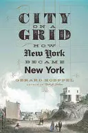 Město na síti: Jak se New York stal New Yorkem - City on a Grid: How New York Became New York