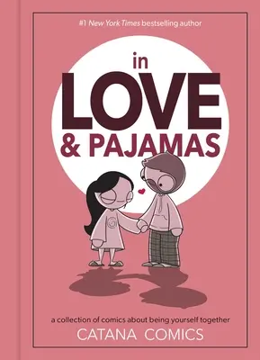 V lásce a pyžamu: Sbírka komiksů o tom, jak být spolu - In Love & Pajamas: A Collection of Comics about Being Yourself Together