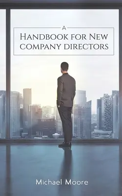 Příručka pro nové ředitele společností - A Handbook for New Company Directors