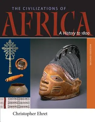 Civilizace Afriky: Dějiny do roku 1800 - The Civilizations of Africa: A History to 1800