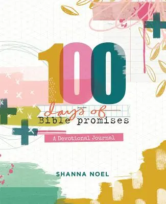100 dní biblických slibů: Bůh se modlí: 100 biblických slibů - deník pro zasvěcené osoby: 1. - 100 Days of Bible Promises: A Devotional Journal