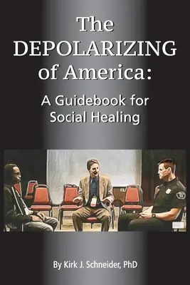 Depolarizace Ameriky: Průvodce společenským uzdravením - The Depolarizing of America: A Guidebook for Social Healing