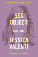 Sexuální objekt: A Memoir - Sex Object: A Memoir