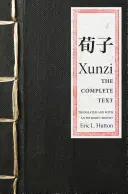 Xunzi: Kompletní text - Xunzi: The Complete Text