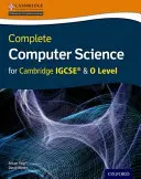 Complete Computer Science for Cambridge Igcserg & O Level Student Book (Kompletní učebnice informatiky pro Cambridge Igcserg a O úroveň) - Complete Computer Science for Cambridge Igcserg & O Level Student Book