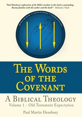 Slova smlouvy - biblická teologie: Starý zákon - Očekávání Starého zákona. - The Words of the Covenant - A Biblical Theology: Volume 1 - Old Testament Expectation