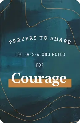 Modlitby ke sdílení: 100 poznámek pro odvahu - Prayers to Share: 100 Pass-Along Notes for Courage