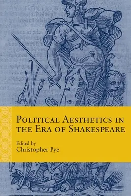 Politická estetika v éře Shakespeara - Political Aesthetics in the Era of Shakespeare