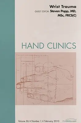 Trauma zápěstí, číslo časopisu Hand Clinics, 26 - Wrist Trauma, an Issue of Hand Clinics, 26